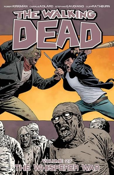 The Walking Dead Volume 27: The Whisperer War - Robert Kirkman - Libros - Image Comics - 9781534300521 - 7 de marzo de 2017