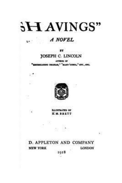 Shavings, a novel - Joseph C Lincoln - Books - Createspace Independent Publishing Platf - 9781534834521 - June 21, 2016