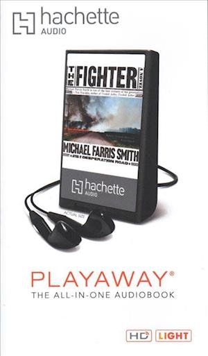 The Fighter - Michael Farris Smith - Other - Blackstone Pub - 9781538539521 - May 20, 2018