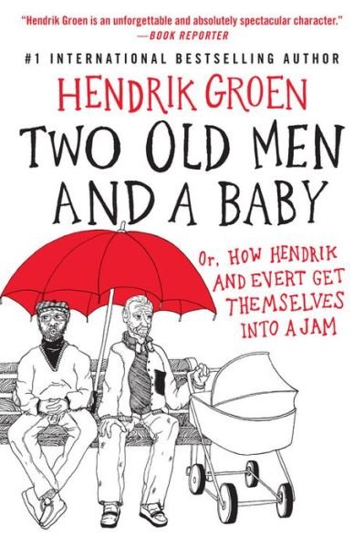 Cover for Hendrik Groen · Two Old Men and a Baby : Or, How Hendrik and Evert Get Themselves into a Jam (Taschenbuch) (2021)
