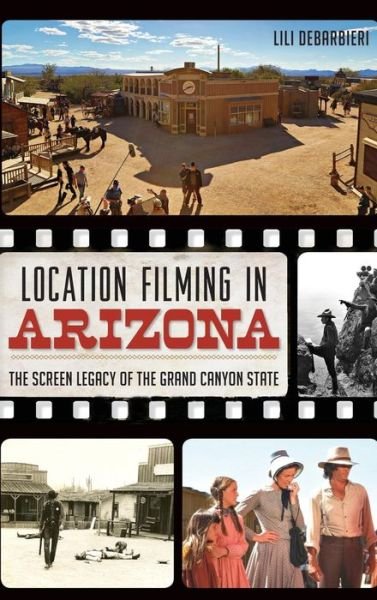 Cover for Lili Debarbieri · Location Filming in Arizona (Gebundenes Buch) (2014)