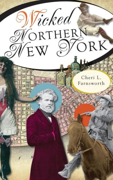 Cover for Cheri L Farnsworth · Wicked Northern New York (Hardcover Book) (2011)