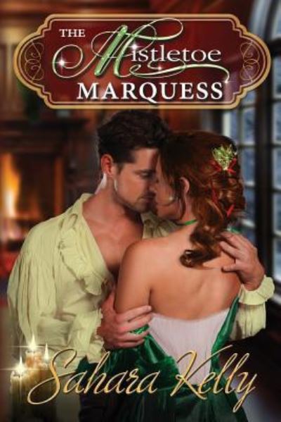 Cover for Sahara Kelly · The Mistletoe Marquess (Paperback Bog) (2016)