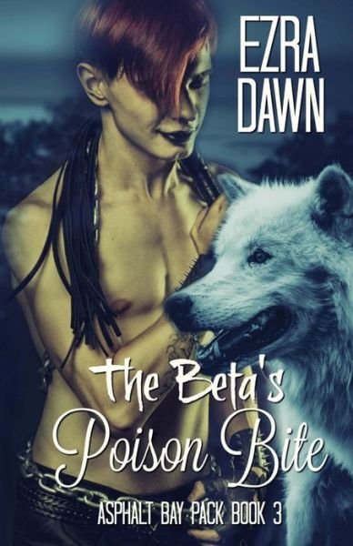 Cover for Ezra Dawn · The Beta's Poison Bite (Paperback Book) (2017)