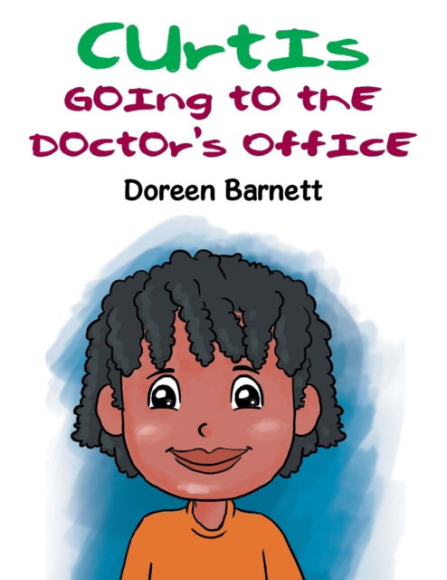 Curtis Going to the Doctor's Office - Doreen Barnett - Książki - Xlibris - 9781543434521 - 30 czerwca 2017