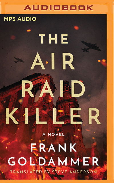 Air Raid Killer, The - Frank Goldammer - Audio Book - Brilliance Audio - 9781543674521 - May 1, 2018