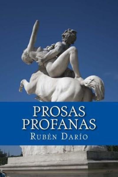 Cover for Ruben Dario · Prosas Profanas (Pocketbok) (2017)