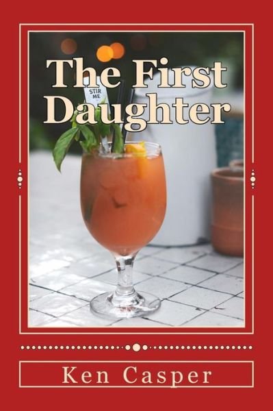 Cover for Ken Casper · The First Daughter (Paperback Book) (2017)