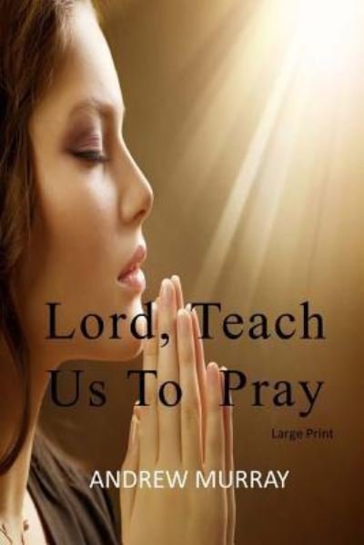 Cover for Andrew Murray · Lord, Teach Us to Pray (Taschenbuch) (2017)