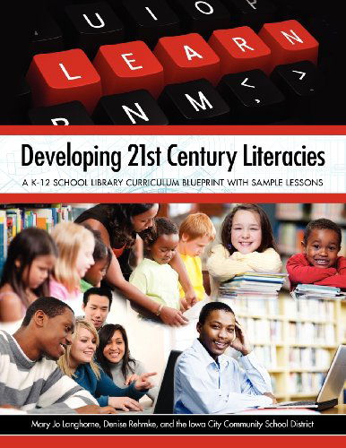 Cover for Mary Jo Langhorne · Developing 21st Century Literacies: A K-12 School Library Curriculum Blueprint with Sample Lessons (Taschenbuch) (2011)