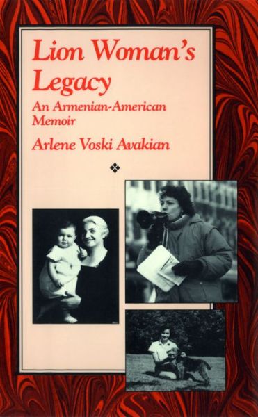 Cover for Arlene Voski Avakian · Lion Woman's Legacy: An Armenian-American Memoir (Paperback Book) (1993)