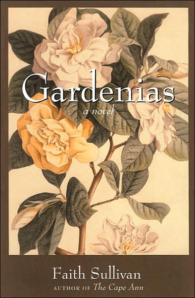 Cover for Faith Sullivan · Gardenias: a Novel (Taschenbuch) [First Trade Paper edition] (2006)