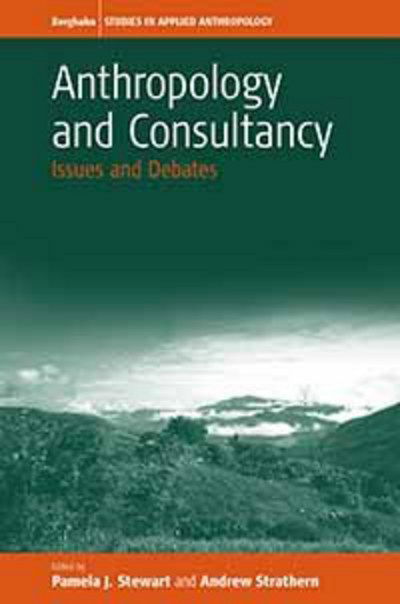 Cover for P Stewart · Anthropology and Consultancy: Issues and Debates - Studies in Public and Applied Anthropology (Paperback Book) (2004)