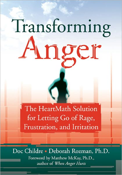 Cover for Doc Childre · Transforming Anger: The Heartmath Solution for Letting Go of Rage, Frustration, and Irritation (Paperback Book) (2003)