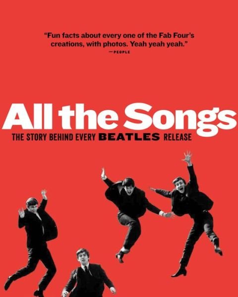 All The Songs: The Story Behind Every Beatles Release - All the Songs - Jean-Michel Guesdon - Libros - Black Dog & Leventhal Publishers Inc - 9781579129521 - 1 de octubre de 2013