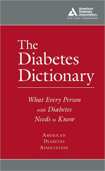 Cover for American Diabetes Association · The Diabetes Dictionary: What Every Person with Diabetes Needs to Know (Paperback Book) (2007)