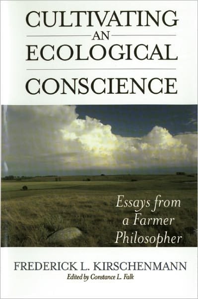 Cover for Fred Kirschenmann · Cultivating an Ecological Conscience: Essays from a Farmer Philosopher (Paperback Book) (2011)