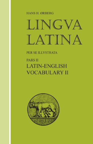 Lingua Latina - Latin-English Vocabulary II: Roma Aeterna - Lingua Latina - Hans H. Rberg - Books - Focus Publishing/R Pullins & Co - 9781585100521 - 2007