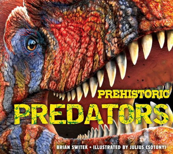 Cover for Brian Switek · Prehistoric Predators: The Biggest Carnivores of the Prehistoric World - Discovering (Hardcover Book) (2015)