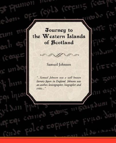 Journey to the Western Islands of Scotland - Samuel Johnson - Books - Book Jungle - 9781605974521 - April 18, 2008