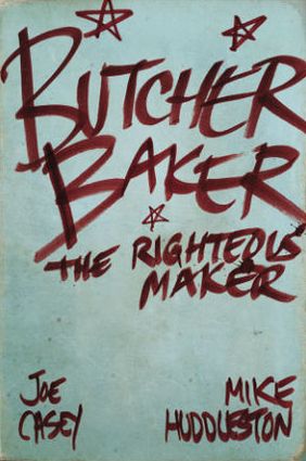 Cover for Joe Casey · Butcher Baker The Righteous Maker (Hardcover Book) (2012)