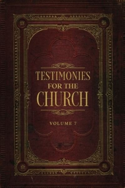 Cover for Ellen G. White · Testimonies for the Church Volume 7 (Buch) (2022)
