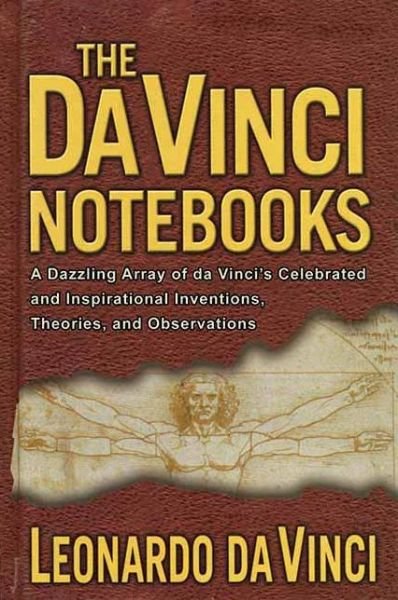 Cover for Leonardo Da Vinci · The Da Vinci Notebooks: a Dazzling Array of Da Vinci's Celebrated and Inspirational Inventions, Theories, and Observations (Paperback Book) (2011)
