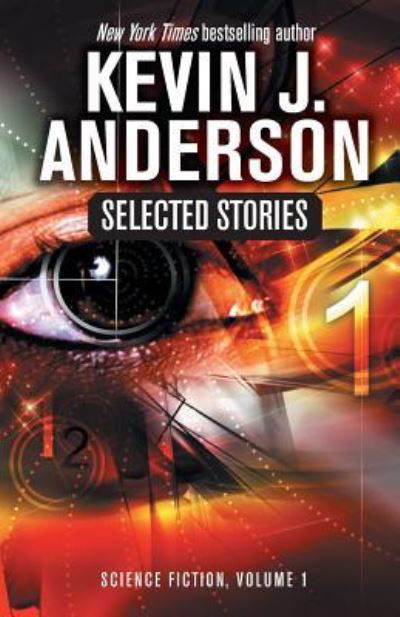 Selected Stories Science Fiction - Kevin J. Anderson - Bücher - WordFire Press - 9781614756521 - 14. August 2018