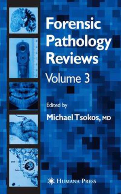 Forensic Pathology Reviews Vol 3 - Forensic Pathology Reviews - Springer - Books - Humana Press Inc. - 9781617375521 - December 9, 2010