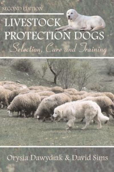 Cover for Orysia Dawydiak · Livestock Protection Dogs Selection, Care and Training (Paperback Bog) (2019)