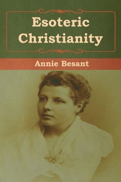 Cover for Annie Besant · Esoteric Christianity (Paperback Bog) (2019)
