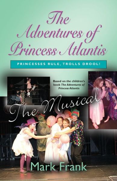 Cover for Mark Frank · The Adventures Of Princess Atlantis, The Musical (Paperback Book) (2012)