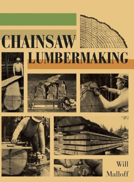 Cover for Will Malloff · Chainsaw Lumbermaking (Hardcover Book) (2015)