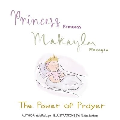 Cover for Lugo Yudelka · Princess Makayla: The Power of Prayer (Paperback Book) (2020)