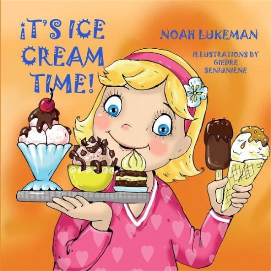 Cover for Noah Lukeman · It's Ice Cream Time! (Pocketbok) (2015)