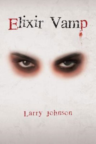 Elixir Vamp - Larry Johnson - Książki - Fulton Books - 9781633384521 - 3 stycznia 2017