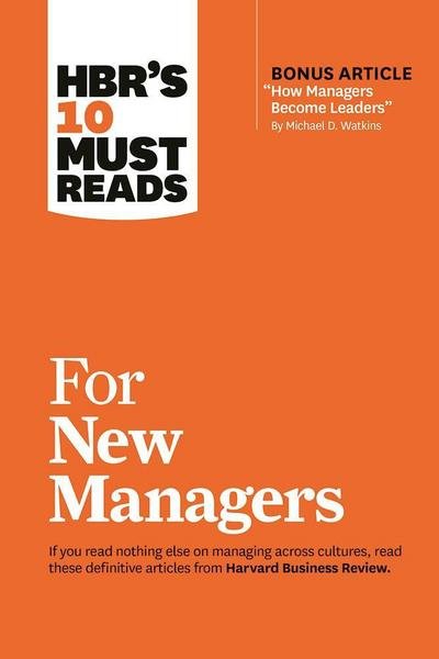Cover for Harvard Business Review · HBR's 10 Must Reads for New Managers (with bonus article &quot;How Managers Become Leaders&quot; by Michael D. Watkins) (HBR's 10 Must Reads) - HBR's 10 Must Reads (Hardcover Book) (2017)