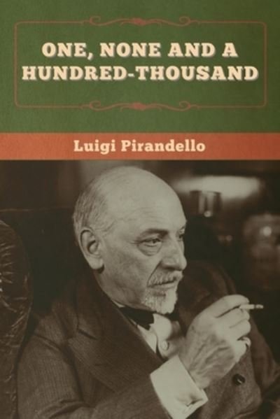 Cover for Luigi Pirandello · One, None and a Hundred-thousand (Paperback Book) (2020)