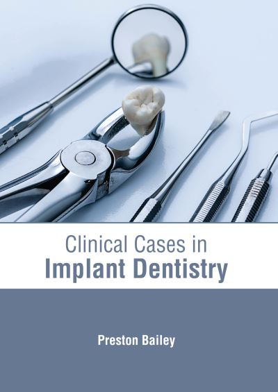 Cover for Preston Bailey · Clinical Cases in Implant Dentistry (Hardcover Book) (2022)