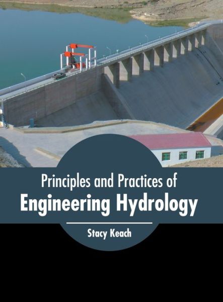 Cover for Stacy Keach · Principles and Practices of Engineering Hydrology (Book) (2022)