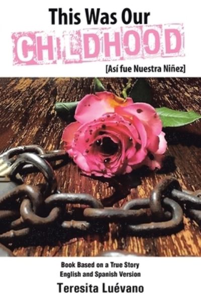 Cover for Teresita Luevano · This Was Our Childhood: Asi Fue Nuestra Ninez (Paperback Book) (2020)