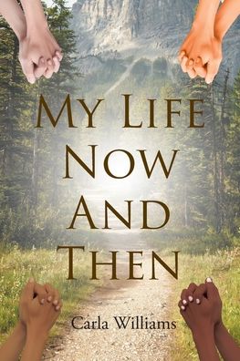 Cover for Carla Williams · My Life Now And Then (Paperback Book) (2020)