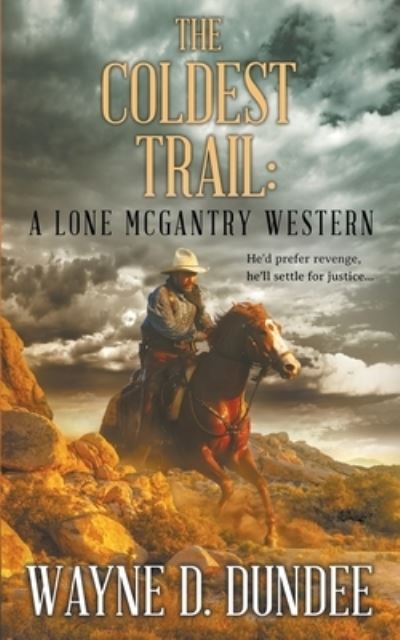 Cover for Wayne D Dundee · The Coldest Trail: A Lone McGantry Western - Lone McGantry (Paperback Book) (2021)