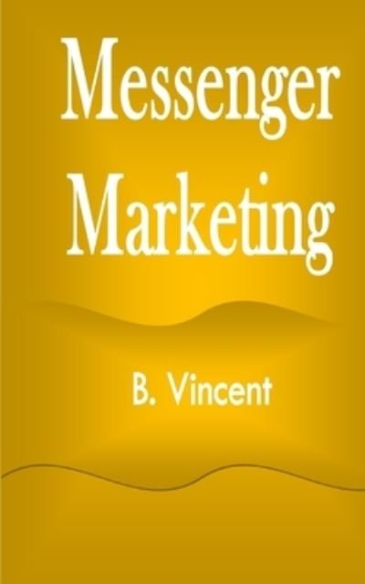 Cover for B Vincent · Messenger Marketing (Paperback Book) (2021)