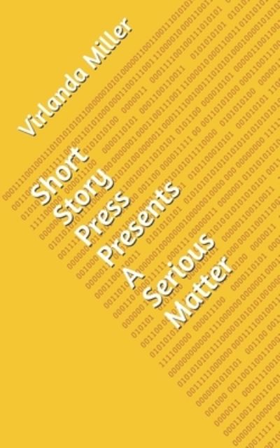 Cover for Virlanda Miller · Short Story Press Presents A Serious Matter (Pocketbok) (2020)