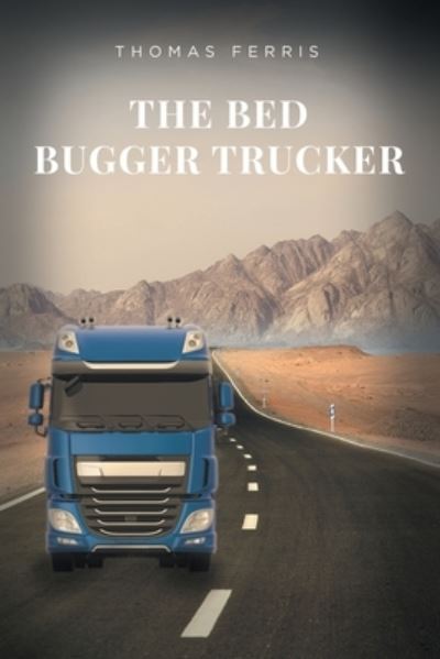 Cover for Thomas Ferris · The Bed Bugger Trucker (Paperback Book) (2021)