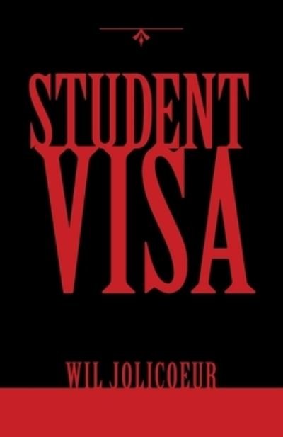 Cover for Wil Jolicoeur · Student Visa (Paperback Book) (2020)