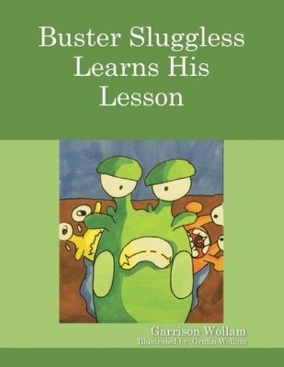 Cover for Garrison Wollam · Buster Sluggless Learns His Lesson (Paperback Book) (2021)