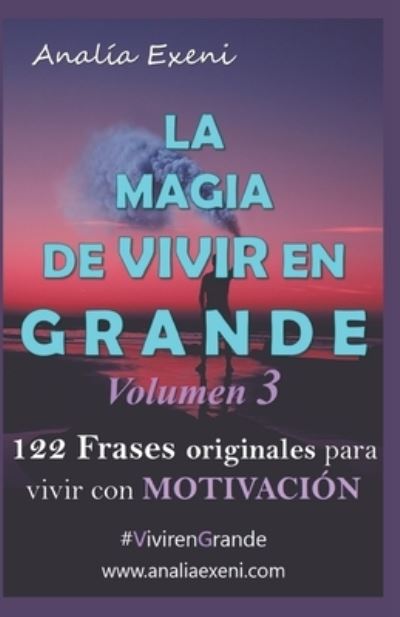 Cover for Analia Exeni · La Magia de Vivir En Grande (Paperback Book) (2019)