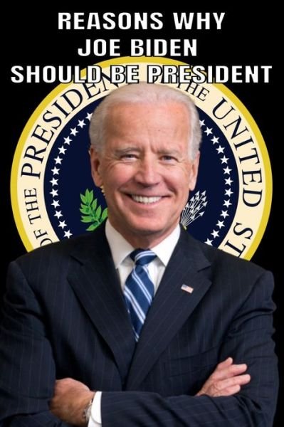 Cover for Jp Brown · Reasons Why Joe Biden Should Be President (Pocketbok) (2019)